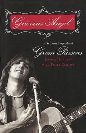 Grievous Angel: An Intimate Biography of Gram Parsons image number 0