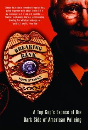 Breaking Rank: A Top Cop's Expose of the Dark Side of American Policing image number 0