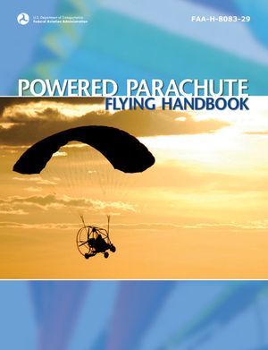 Powered Parachute Flying Handbook: Faa-H-8083-29 image number 0