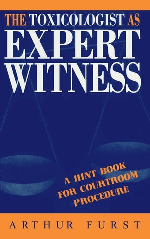 The Toxicologist as Expert Witness: A Hint Book for Courtroom Procedure image number 0