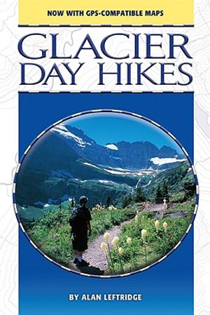Glacier Day Hikes: Now with GPS Compatible Maps (Updated) image number 0