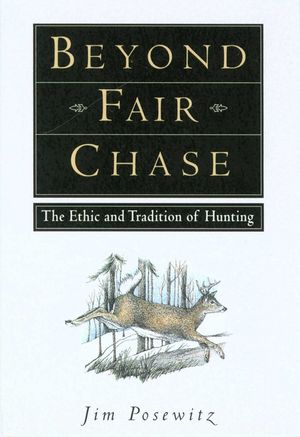 Beyond Fair Chase: The Ethic and Tradition of Hunting image number 0