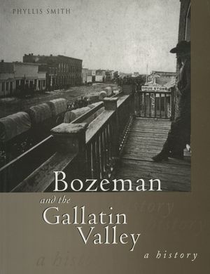 Bozeman and the Gallatin Valley: A History, First Edition image number 0