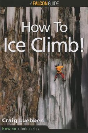 How to Climb: How to Ice Climb! image number 0