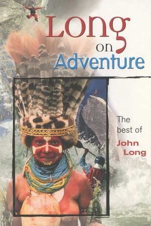 Long on Adventure: The Best of John Long, First Edition image number 0