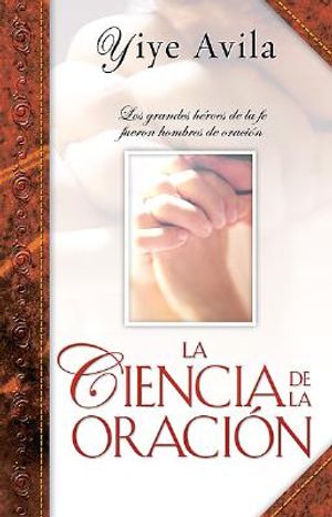Ciencia de La Oracin, La: The Science of Prayer image number 0