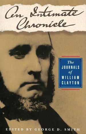 An Intimate Chronicle: The Journals of William Clayton image number 0