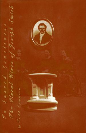 In Sacred Loneliness: The Plural Wives of Joseph Smith image number 0