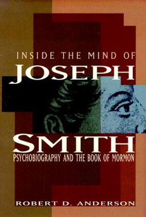 Inside the Mind of Joseph Smith: Psychobiography and the Book of Mormon image number 0