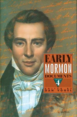 Early Mormon Documents, Volume 4 image number 0