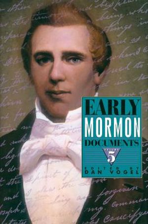 Early Mormon Documents, Volume 5 image number 0