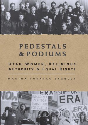 Pedestals and Podiums: Utah Women, Religious Authority, and Equal Rights image number 0