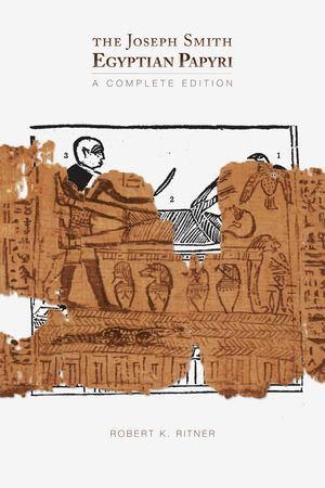 The Joseph Smith Egyptian Papyri: A Complete Editon image number 0