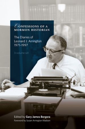 Confessions of a Mormon Historian: The Diaries of Leonard J. Arrington, 1971-1997 image number 0