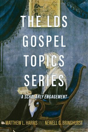 The Lds Gospel Topics Series: A Scholarly Engagement image number 0