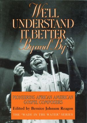 We'll Understand It Better by and by: Pioneering African American Gospel Composers image number 0