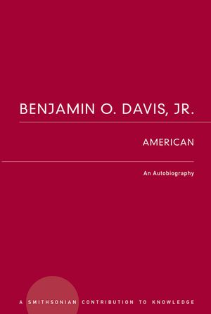 Benjamin O. Davis, Jr.: American: An Autobiography image number 0