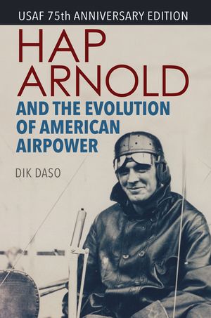 Hap Arnold and the Evolution of American Airpower image number 0