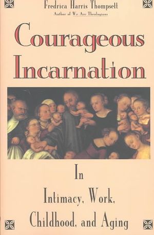 Courageous Incarnation: In Intimacy, Work, Childhood, and Aging image number 0