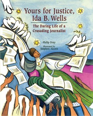 Yours for Justice, Ida B. Wells: The Daring Life of a Crusading Journalist image number 0