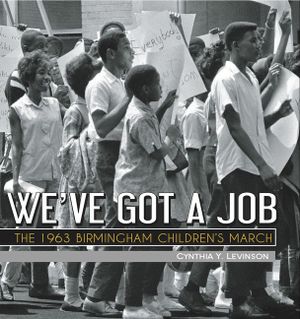 We've Got a Job: The 1963 Birmingham Children's March image number 0