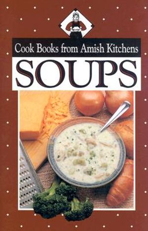 Cook Books from Amish Kitchens: Soups image number 0