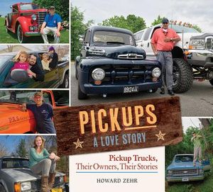 Pickups a Love Story: Pickup Trucks, Their Owners, Theirs Stories image number 0