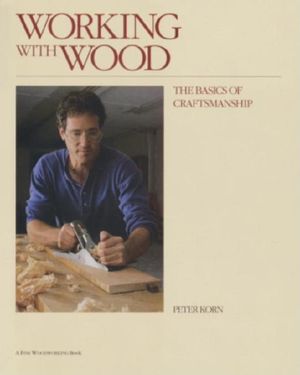 Working with Wood: The Basics of Craftsmanship image number 0
