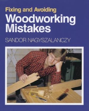 Fixing and Avoiding Woodworking Mistakes image number 0