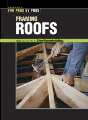 Framing Roofs: With Larry Haun image number 0