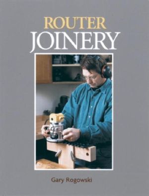 Router Joinery: With Gary Rogowski image number 0