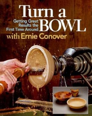 Turn a Bowl with Ernie Conover: Getting Great Results the First Time Around image number 0