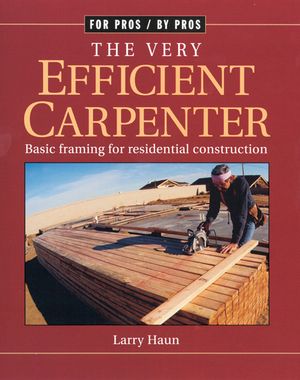 The Very Efficient Carpenter: Basic Framing for Residential Construction/Fpbp image number 0