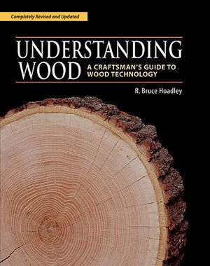 Understanding Wood: A Craftsman's Guide to Wood Technology image number 0