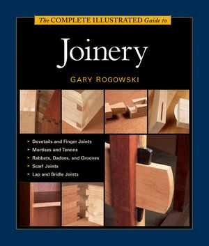 The Complete Illustrated Guide to Joinery image number 0