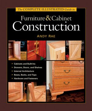 The Complete Illustrated Guide to Furniture & Cabinet Construction image number 0