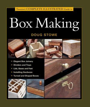 Taunton's Complete Illustrated Guide to Box Making image number 0