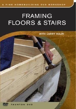 Framing Floors & Stairs: With Larry Haun image number 0