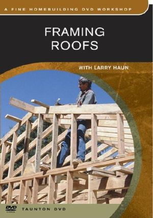 Framing Roofs: With Larry Haun image number 0
