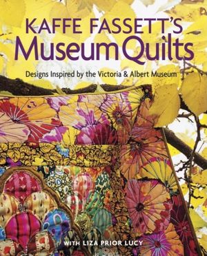 Kaffe Fassett's Museum Quilts: Designs Inspired by the Victoria & Albert Museum image number 0