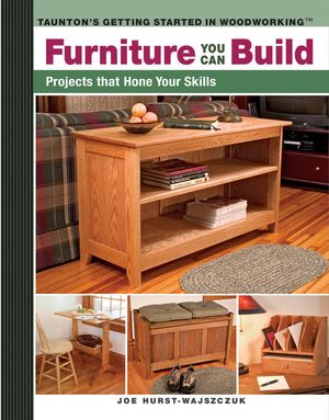 Furniture You Can Build: Projects That Hone Your Skills Series image number 0