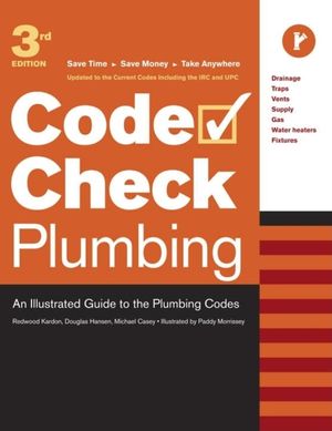 Code Check Plumbing: An Illustrated Guide to the Plumbing Codes image number 0