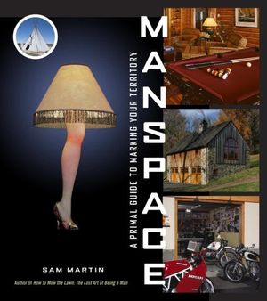 Manspace: A Primal Guide to Marking Your Territory image number 0