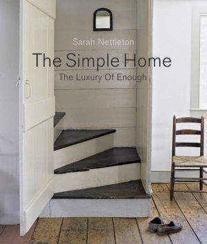 The Simple Home: The Luxury of Enough image number 0