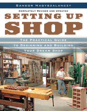Setting Up Shop: The Practical Guide to Designing and Building You image number 0