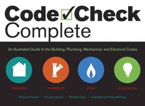Code Check Complete: An Illustrated Guide to Building, Plumbing, Mech image number 0