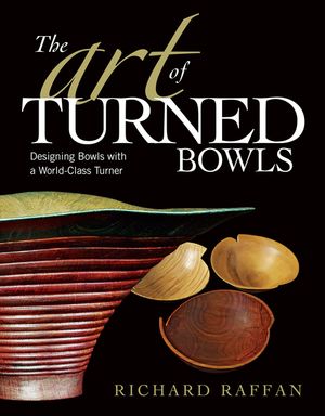 The Art of Turned Bowls: Designing Spectacular Bowls with a World- Class Turner image number 0