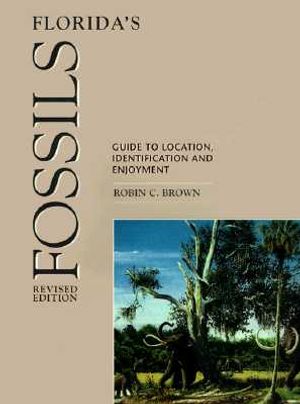 Florida's Fossils: Guide to Location, Identification, and Enjoyment image number 0