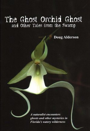 The Ghost Orchid Ghost: And Other Tales from the Swamp image number 0