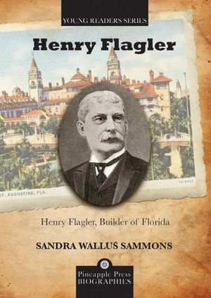 Henry Flagler, Builder of Florida image number 0